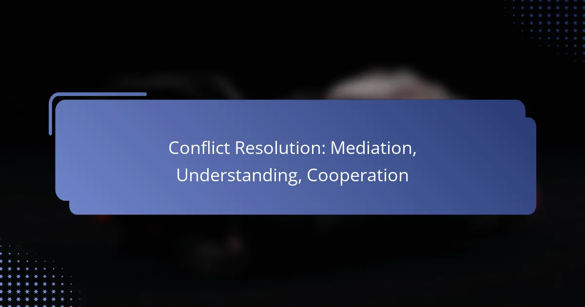 Conflict Resolution: Mediation, Understanding, Cooperation