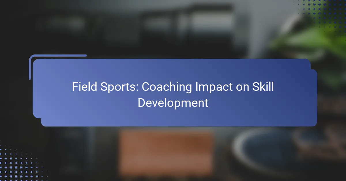 Field Sports: Coaching Impact on Skill Development