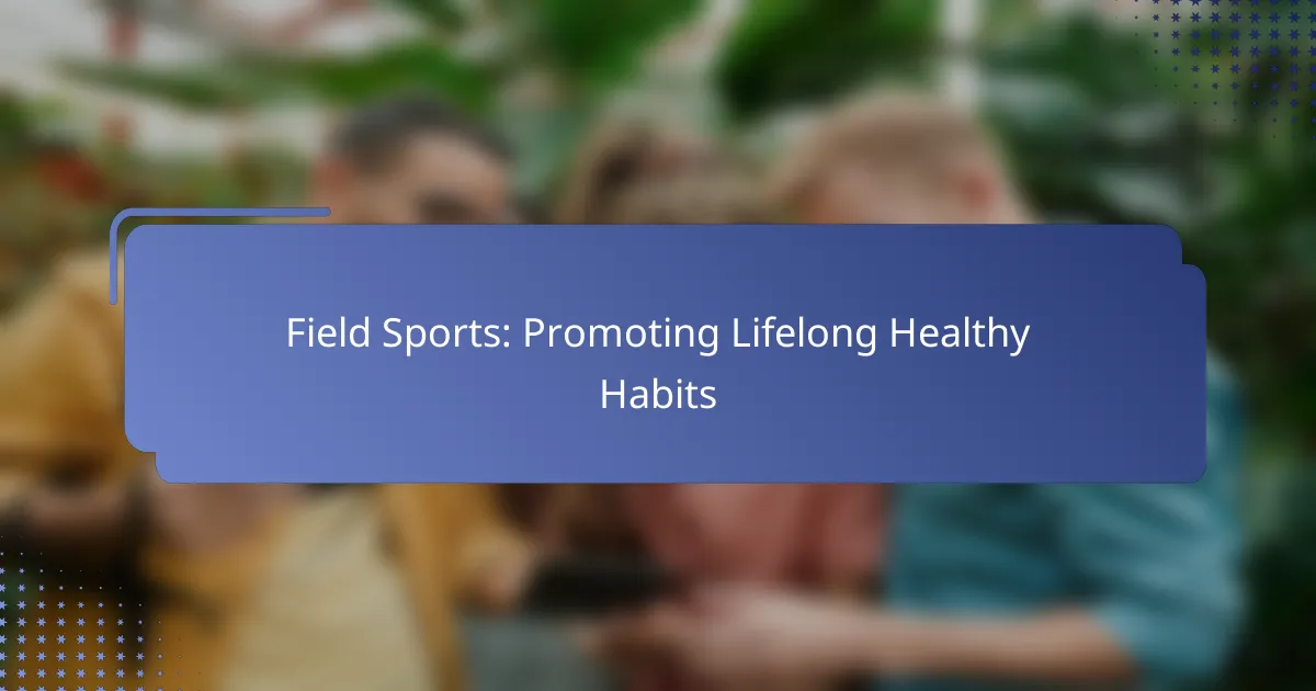 Field Sports: Promoting Lifelong Healthy Habits