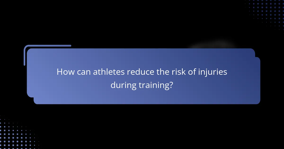 How can athletes reduce the risk of injuries during training?