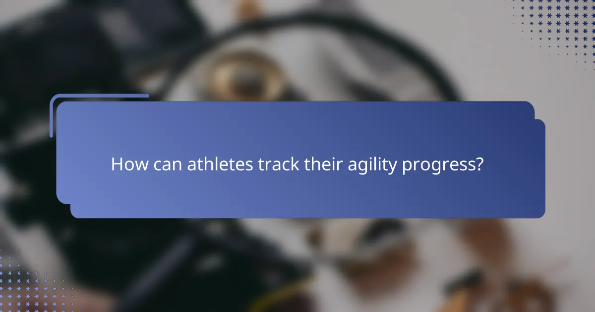 How can athletes track their agility progress?