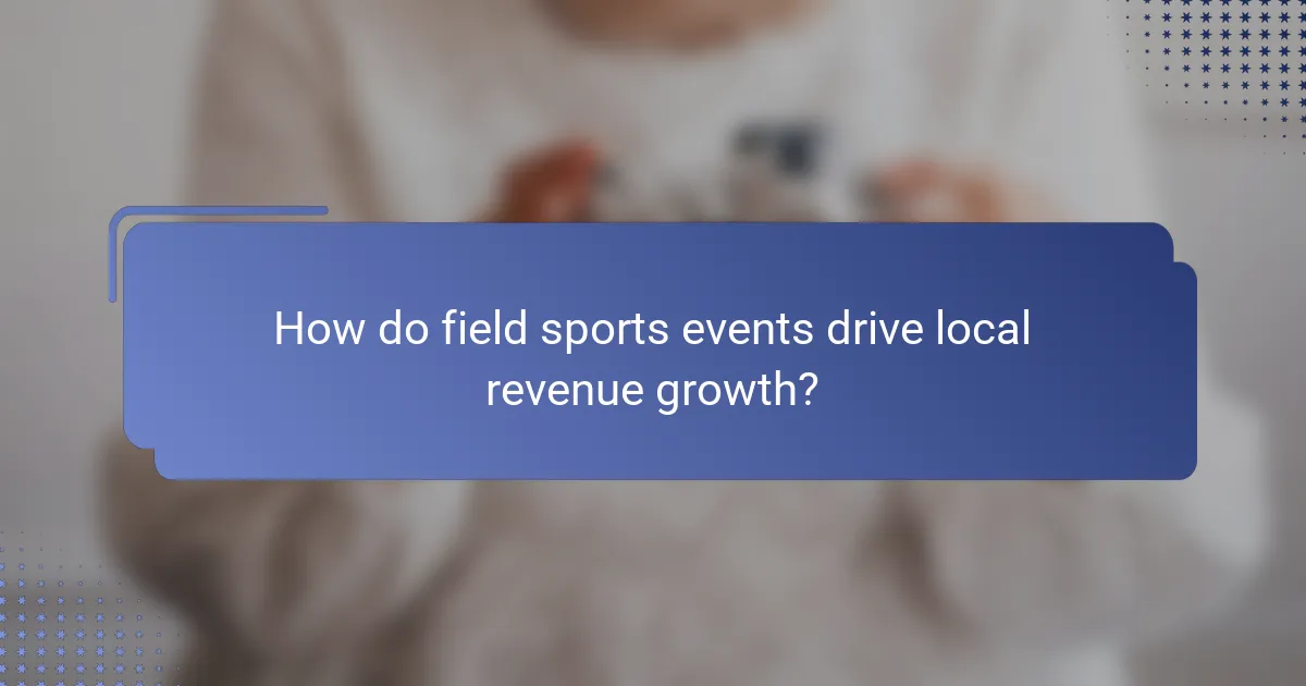 How do field sports events drive local revenue growth?