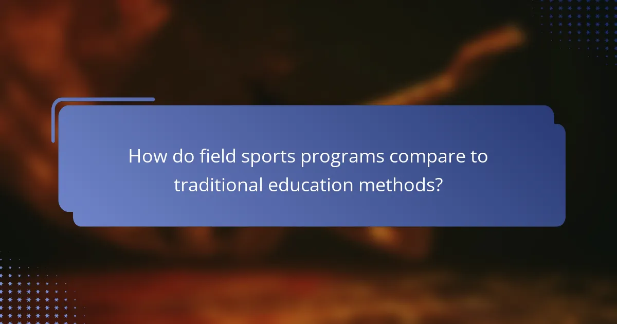 How do field sports programs compare to traditional education methods?