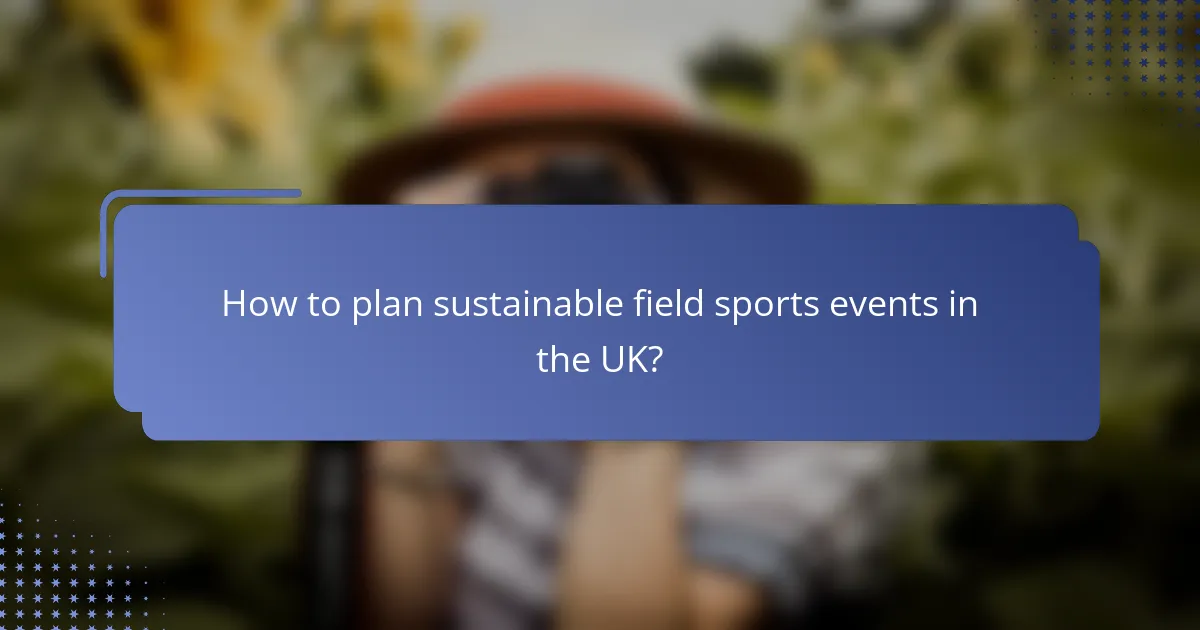 How to plan sustainable field sports events in the UK?