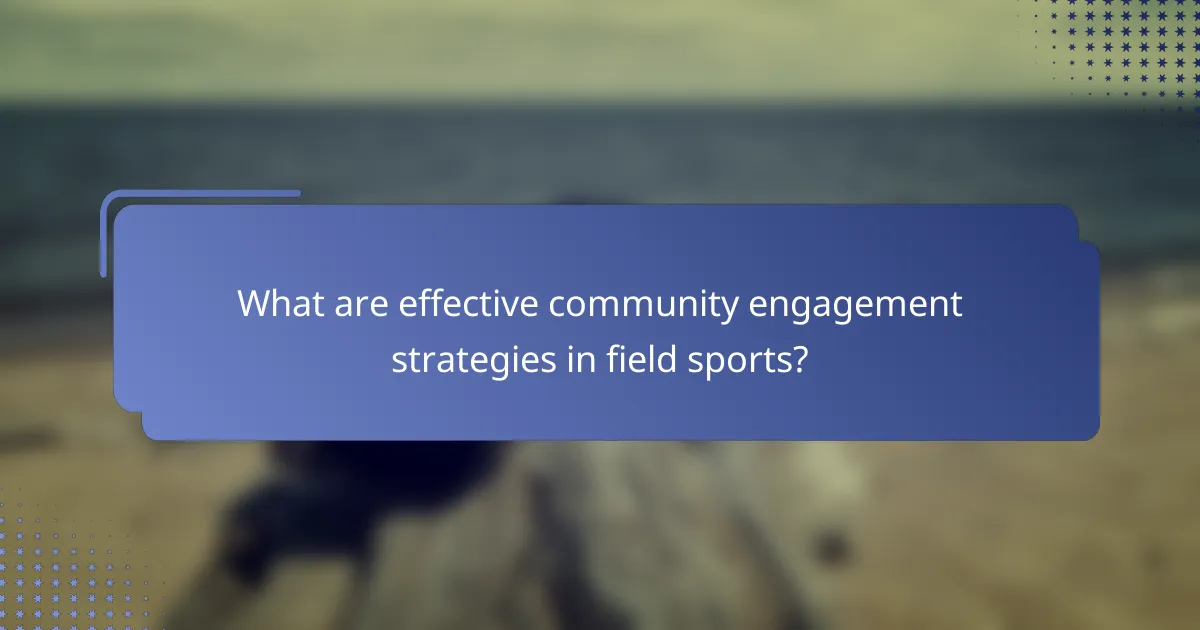 What are effective community engagement strategies in field sports?