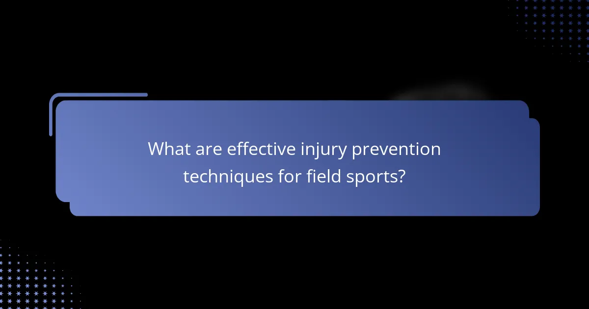 What are effective injury prevention techniques for field sports?