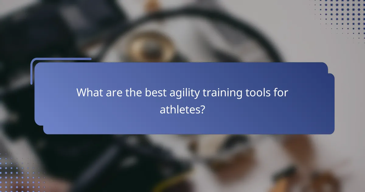 What are the best agility training tools for athletes?