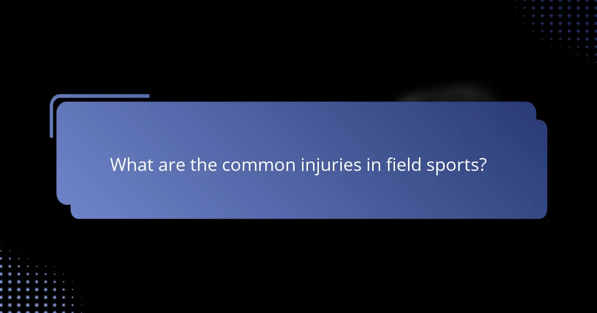 What are the common injuries in field sports?
