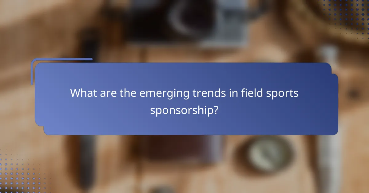 What are the emerging trends in field sports sponsorship?
