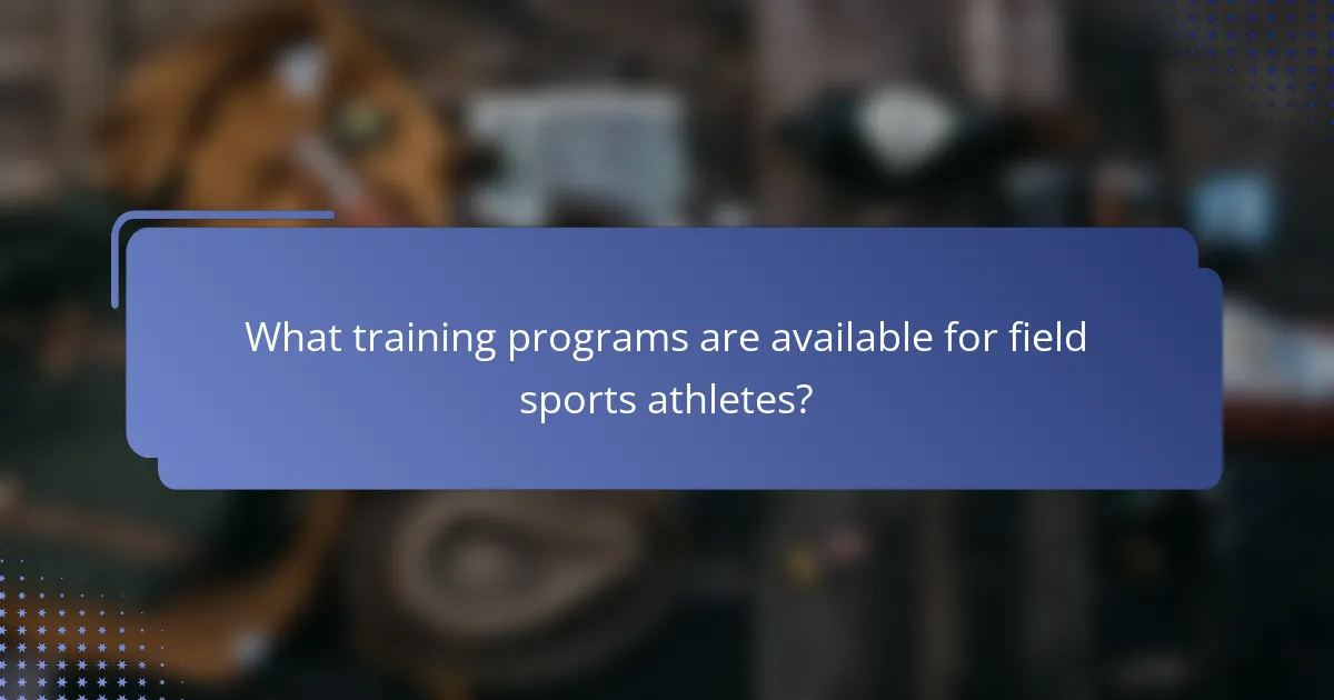 What training programs are available for field sports athletes?