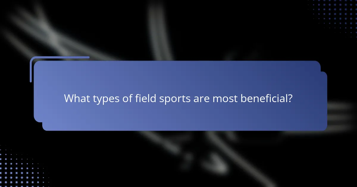 What types of field sports are most beneficial?